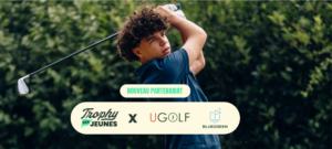 Le partenariat de golf pour les jeunes : Trophy des Jeunes x Ugolf BlueGreen